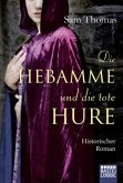 Die Hebamme und die tote Hure / Hebamme Bridget Hodgson Bd.2