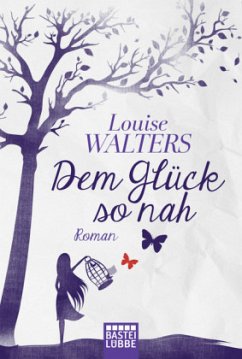 Dem Glück so nah - Walters, Louise