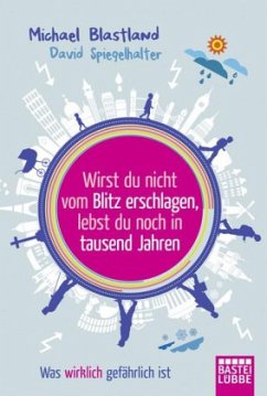 Wirst du nicht vom Blitz erschlagen, lebst du noch in tausend Jahren - Blastland, Michael;Spiegelhalter, David