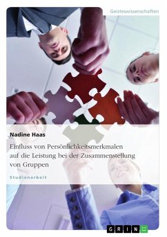 Einfluss von Persönlichkeitsmerkmalen auf die Leistung bei der Zusammenstellung von Gruppen - Haas, Nadine