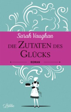 Die Zutaten des Glücks - Vaughan, Sarah