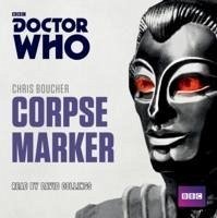 Doctor Who: Corpse Marker: A 4th Doctor Novel - Boucher, Chris