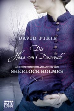Die Hexe von Dunwich / Arthur Conan Doyle und Joseph Bell Trilogie Bd.3 - Pirie, David