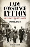 Lady Constance Lytton: Aristocrat, Suffragette, Martyr