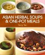 Asian Herbal Soups and One-Pot Meals - Bild 1