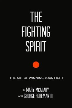 The Fighting Spirit: The Art of Winning Your Fight - Foreman III, George; McAlary, Mary