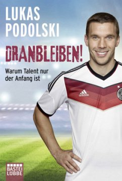 Dranbleiben! - Podolski, Lukas