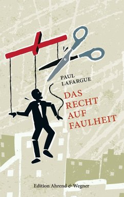 Das Recht auf Faulheit - Lafargue, Paul