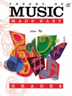 Theory of Music Made Easy Grade 5 - Ng, Lina Theory of Music Made Easy Grade 5 - Ng, Lina