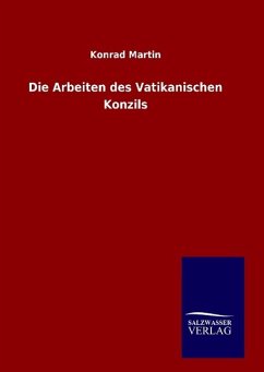 Die Arbeiten des Vatikanischen Konzils - Martin, Konrad