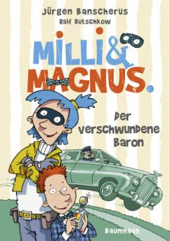Der verschwundene Baron / Milli & Magnus Bd.1 - Banscherus, Jürgen