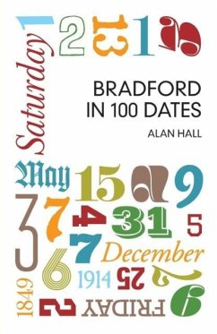 Bradford in 100 Dates - Hall, Alan