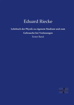 Lehrbuch der Physik zu eigenem Studium und zum Gebrauche bei Vorlesungen - Riecke, Eduard
