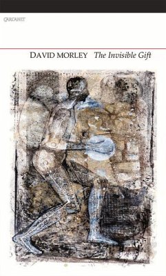 The Invisible Gift: Selected Poems - Morley, David