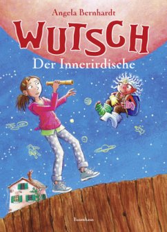 Wutsch - Der Innerirdische - Bernhardt, Angela