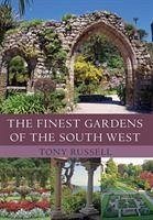 The Finest Gardens of the South West - Russell, Tony