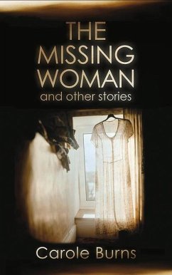 The Missing Woman and Other Stories - Burns, Carole