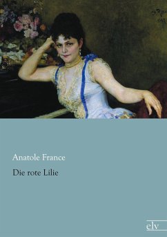 Die rote Lilie - France, Anatole