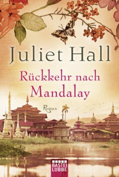 Rückkehr nach Mandalay - Hall, Juliet