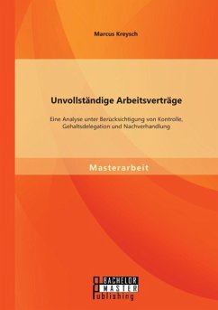 Unvollständige Arbeitsverträge: Eine Analyse unter Berücksichtigung von Kontrolle, Gehaltsdelegation und Nachverhandlung - Kreysch, Marcus