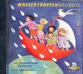 Wassertropfenweltreise CD Ein Musical für Kinder Wassertropfenweltreise CD Ein Musical für Kinder