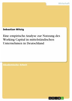 Eine empirische Analyse zur Nutzung des Working Capital in mittelständischen Unternehmen in Deutschland (eBook, PDF) - Witzig, Sebastian