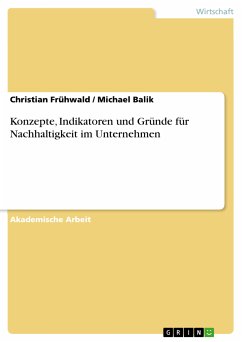 Konzepte, Indikatoren und Gründe für Nachhaltigkeit im Unternehmen (eBook, PDF) - Frühwald, Christian; Balik, Michael