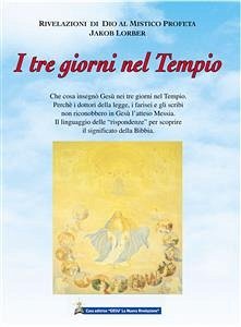 I tre giorni nel Tempio (eBook, ePUB) - Lorber, Jakob