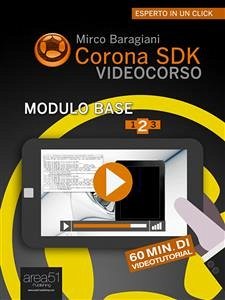 Corona SDK Videocorso - Modulo Base. Livello 2 (eBook, ePUB) - Baragiani, Mirco