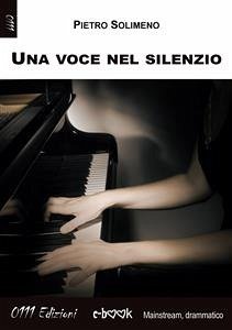 Una voce nel silenzio (eBook, ePUB) - Solimeno, Pietro