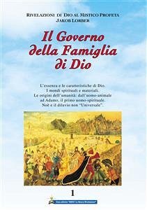 Il Governo della Famiglia di Dio 1° volume (eBook, ePUB) - Lorber, Jakob