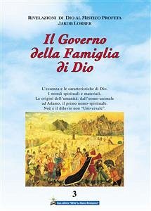 Il Governo della Famiglia di Dio 3° volume (eBook, ePUB) - Lorber, Jakob