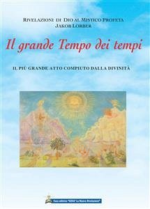 Il grande Tempo dei tempi (eBook, ePUB) - Lorber, Jakob