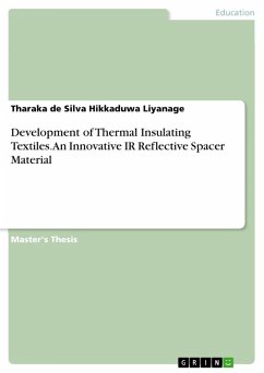 Development of Thermal Insulating Textiles. An Innovative IR Reflective Spacer Material (eBook, PDF) - Hikkaduwa Liyanage, Tharaka De Silva