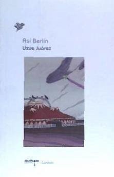 Así Berlín - Juárez, Uxue