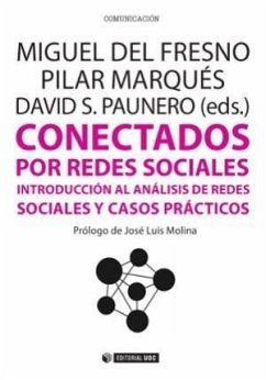 Conectados por redes sociales : introducción al análisis de redes sociales y casos prácticos - Fresno García, Miguel del; Marqués Martínez, Pilar; Sánchez Paunero, David