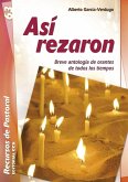 Así rezaron : breve antología de orantes de todos los tiempos