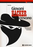 Giovani hacker crescono. Guida pratica ai test di penetrazione e anti-intrusione Giovani hacker crescono. Guida pratica ai test di penetrazione e anti-intrusione