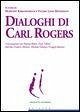Cover Dialoghi di Carl Rogers. Conversazioni con Martin Buber, Paul Tillich, Burrhus Frederic Skinner, Michael Polanyi e Gregory Bateson