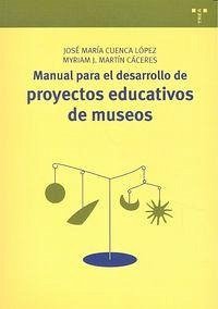 Manual para el desarrollo de proyectos educativos de museos - Cuenca López, José María; Martín Cáceres, Myriam J. Manual para el desarrollo de proyectos educativos de museos - Cuenca López, José María; Martín Cáceres, Myriam J.
