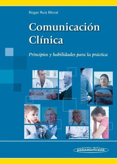 Comunicación clínica : principios y habilidades para la práctica - Ruiz Moral, Roger