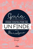 Guía no aburrida para disfrutar de un finde en Barcelona Guía no aburrida para disfrutar de un finde en Barcelona