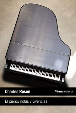 El piano : notas y vivencias - Rosen, Charles