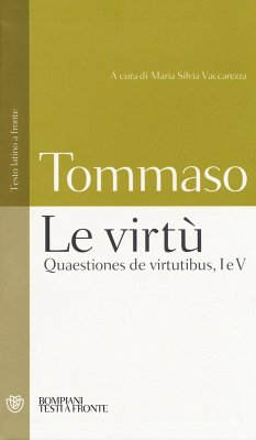 Le virtù. Quaestiones de virtutibus, I e V. Testo latino a fronte - Tommaso, D'Aquino (San)