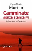 Camminate senza stancarvi. Riflessioni sull'Avvento Camminate senza stancarvi. Riflessioni sull'Avvento