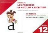 Estimular los procesos de lectura y escritura : nivel 12 : dominar las habilidades del proceso de lectoescritura