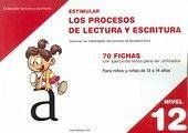 Cover Estimular los procesos de lectura y escritura : nivel 12 : dominar las habilidades del proceso de lectoescritura