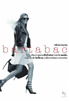 Bartabac : claves para disfrutar con la moda, trucos de belleza y direcciones secretas - García Díez, Silvia