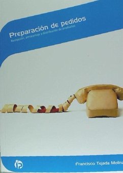 Preparación de pedidos : recepción, almacenaje y distribución de productos - Tejada Molina, Francisco