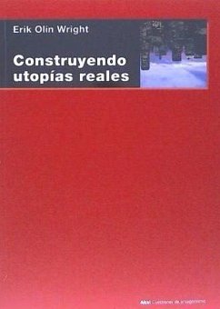 Construyendo utopías reales - Wright, Erik Olin